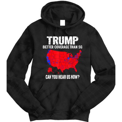 Trump Better Coverage Than 5g Can You Hear Us Now Tie Dye Hoodie