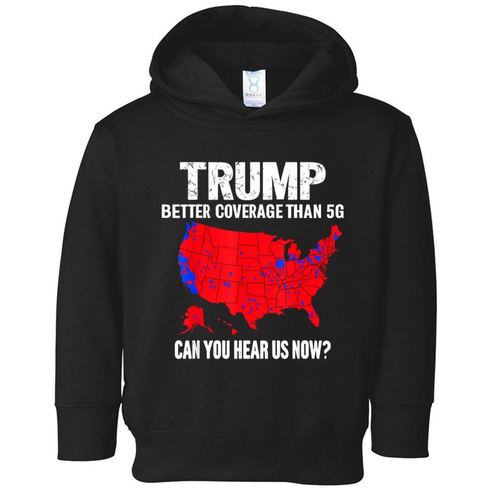 Trump Better Coverage Than 5g Can You Hear Us Now Toddler Hoodie