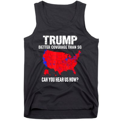 Trump Better Coverage Than 5g Can You Hear Us Now Tank Top