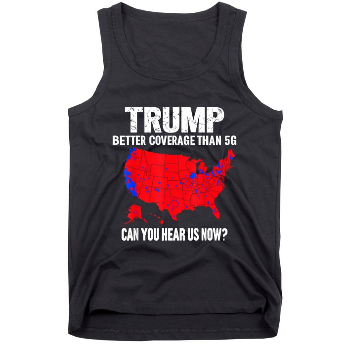 Trump Better Coverage Than 5g Can You Hear Us Now Tank Top