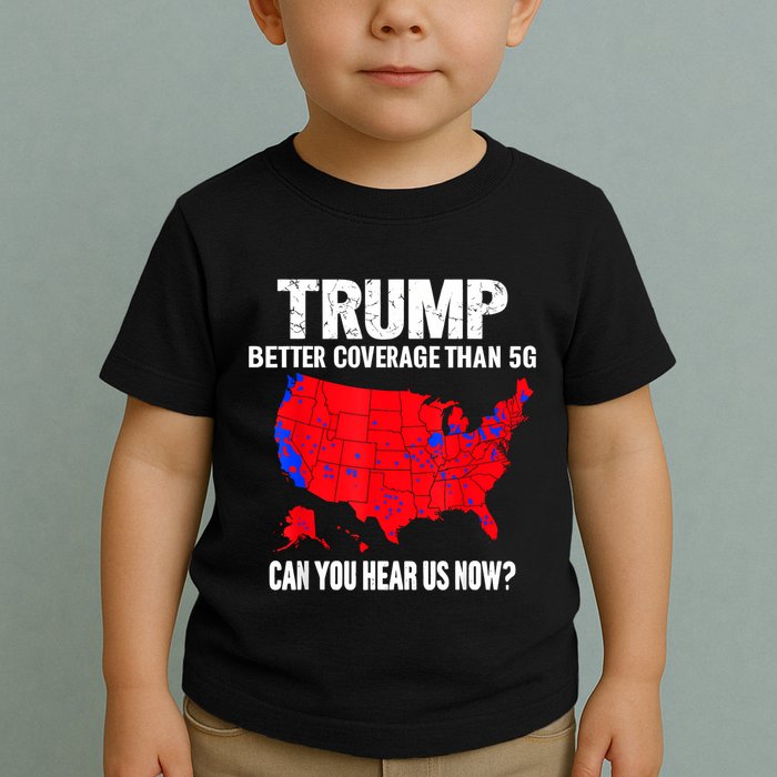 Trump Better Coverage Than 5g Can You Hear Us Now Toddler T-Shirt