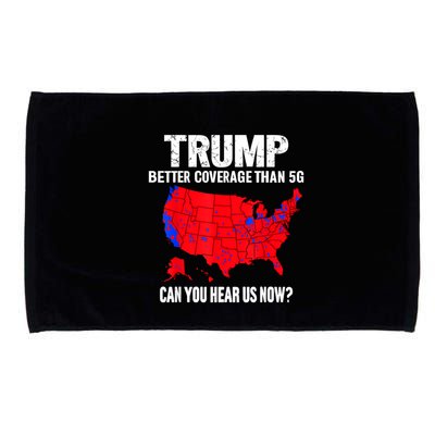 Trump Better Coverage Than 5g Can You Hear Us Now Microfiber Hand Towel
