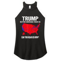 Trump Better Coverage Than 5g Can You Hear Us Now Women's Perfect Tri Rocker Tank