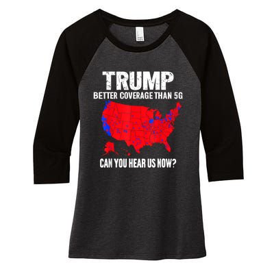 Trump Better Coverage Than 5g Can You Hear Us Now Women's Tri-Blend 3/4-Sleeve Raglan Shirt