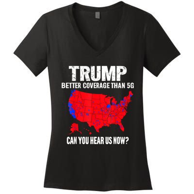 Trump Better Coverage Than 5g Can You Hear Us Now Women's V-Neck T-Shirt