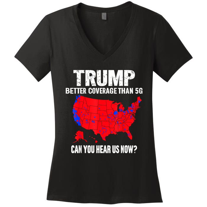 Trump Better Coverage Than 5g Can You Hear Us Now Women's V-Neck T-Shirt