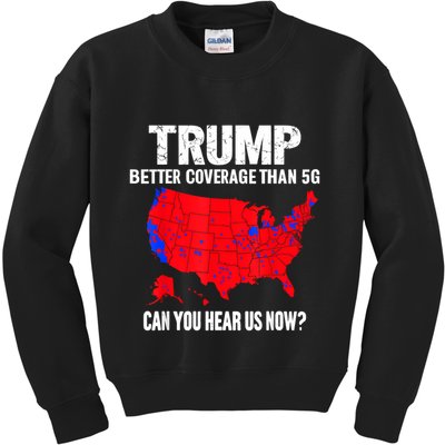 Trump Better Coverage Than 5g Can You Hear Us Now Kids Sweatshirt