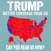 Trump Better Coverage Than 5g Can You Hear Us Now Sueded Cloud Jersey T-Shirt