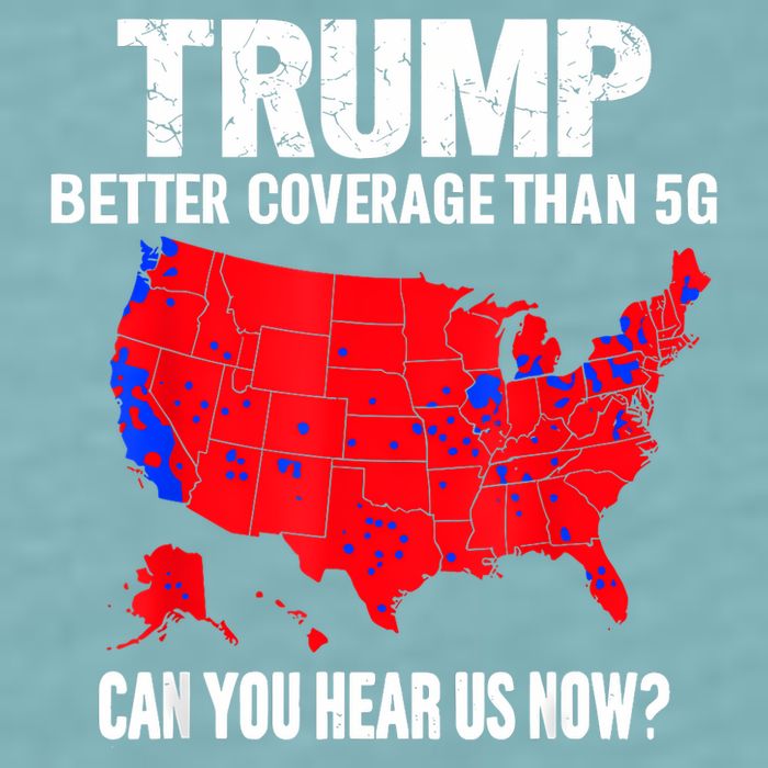 Trump Better Coverage Than 5g Can You Hear Us Now Sueded Cloud Jersey T-Shirt
