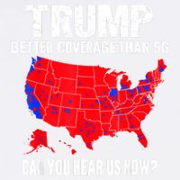 Trump Better Coverage Than 5g Can You Hear Us Now Garment-Dyed Sweatshirt