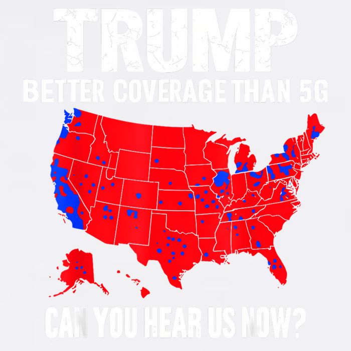 Trump Better Coverage Than 5g Can You Hear Us Now Garment-Dyed Sweatshirt