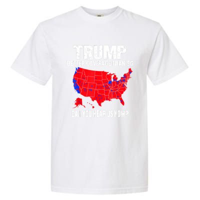 Trump Better Coverage Than 5g Can You Hear Us Now Garment-Dyed Heavyweight T-Shirt