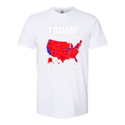 Trump Better Coverage Than 5g Can You Hear Us Now Softstyle CVC T-Shirt