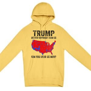 Trump Better Coverage Than 5g Can You Hear Us Now Politics Premium Pullover Hoodie