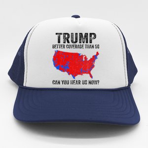 Trump Better Coverage Than 5g Can You Hear Us Now Politics Trucker Hat