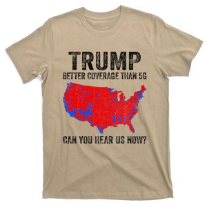 Trump Better Coverage Than 5g Can You Hear Us Now Politics T-Shirt