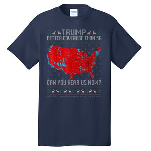 Trump Better Coverage Than 5g Can You Hear Us Now Sweater Tall T-Shirt