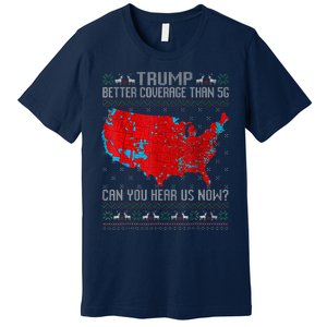 Trump Better Coverage Than 5g Can You Hear Us Now Sweater Premium T-Shirt