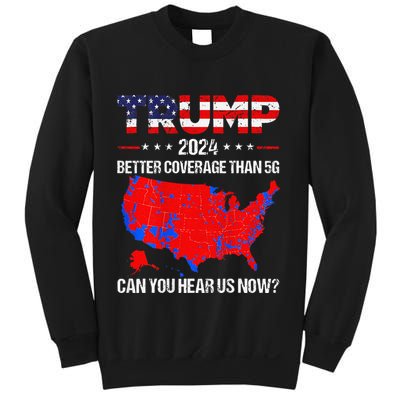 Trump Better Coverage Than 5g Can You Hear Us Now Sweatshirt