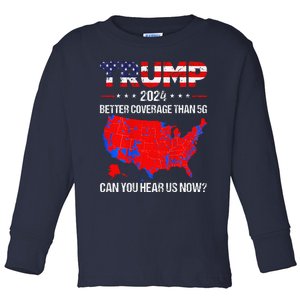 Trump Better Coverage Than 5g Can You Hear Us Now Toddler Long Sleeve Shirt