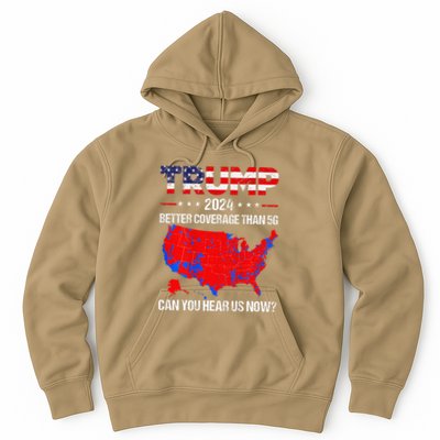 Trump Better Coverage Than 5g Can You Hear Us Now Hoodie