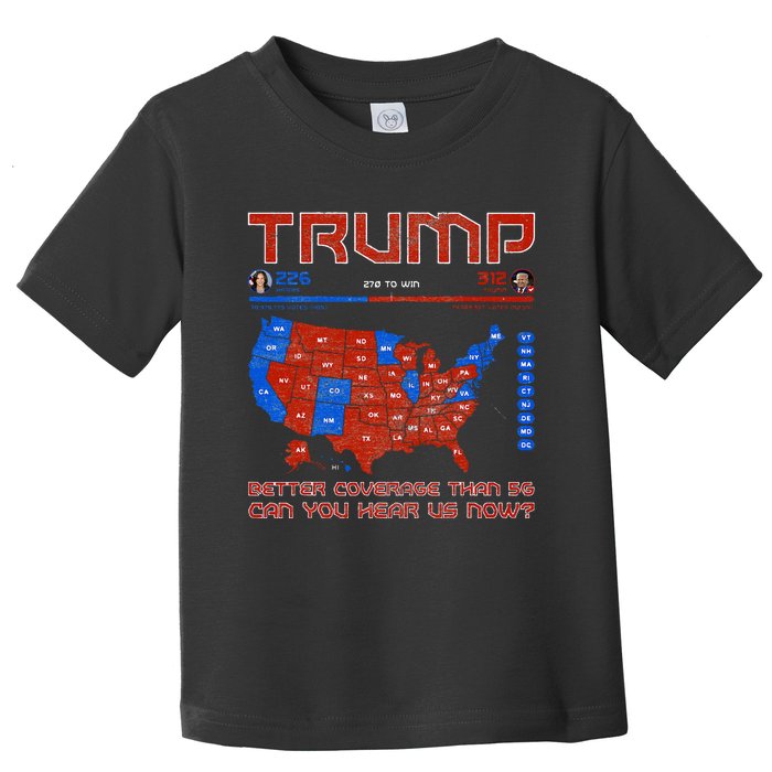 Trump Better Coverage Than 5g Can You Hear Us Now Politics Toddler T-Shirt