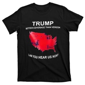 Trump Better Coverage Than Verizon Can You Hear Us Now T-Shirt