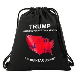 Trump Better Coverage Than Verizon Can You Hear Us Now Drawstring Bag