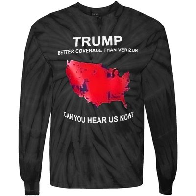 Trump Better Coverage Than Verizon Can You Hear Us Now Tie-Dye Long Sleeve Shirt