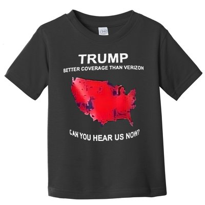 Trump Better Coverage Than Verizon Can You Hear Us Now Toddler T-Shirt