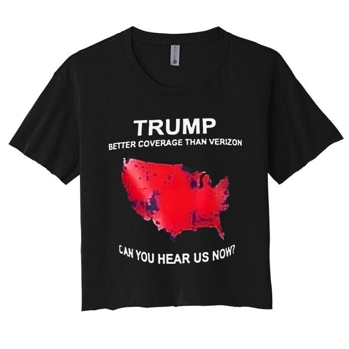 Trump Better Coverage Than Verizon Can You Hear Us Now Women's Crop Top Tee