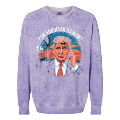 Trump Better Coverage Than 5g Can You Hear Us Now Colorblast Crewneck Sweatshirt