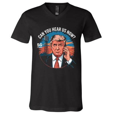 Trump Better Coverage Than 5g Can You Hear Us Now V-Neck T-Shirt