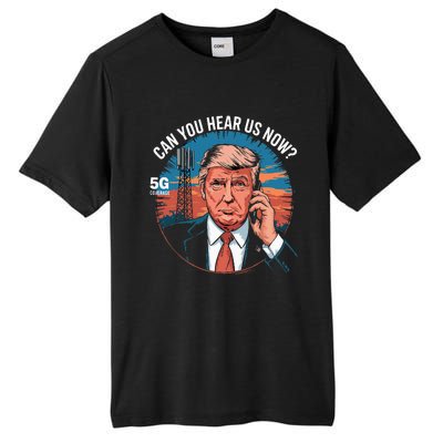 Trump Better Coverage Than 5g Can You Hear Us Now Tall Fusion ChromaSoft Performance T-Shirt