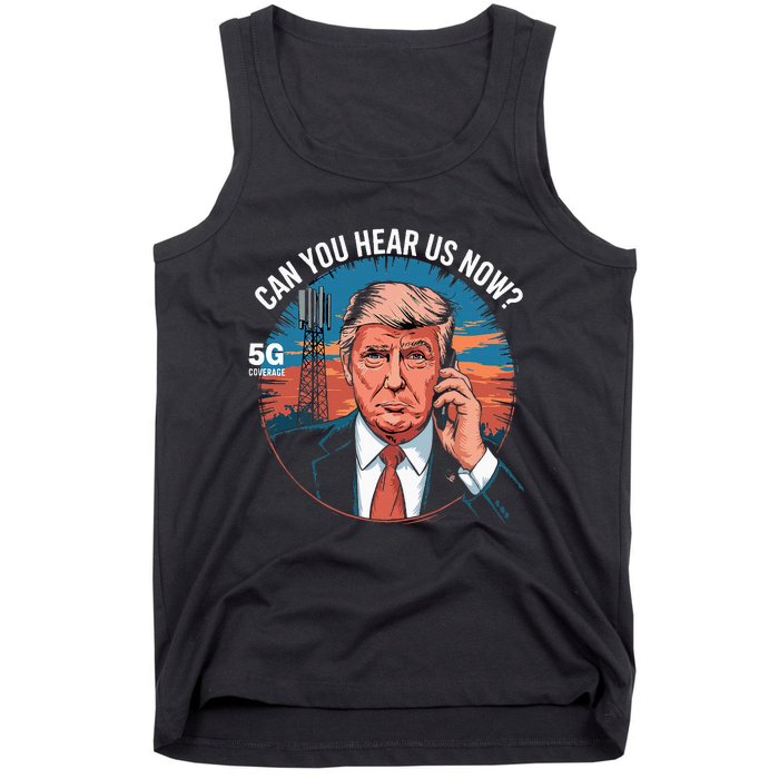 Trump Better Coverage Than 5g Can You Hear Us Now Tank Top