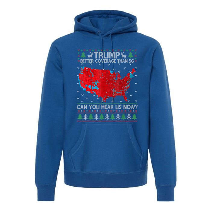 Trump Better Coverage Than 5g Can You Hear Us Now Gift Premium Hoodie