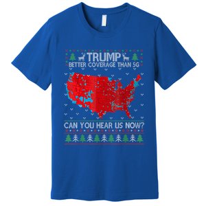 Trump Better Coverage Than 5g Can You Hear Us Now Gift Premium T-Shirt