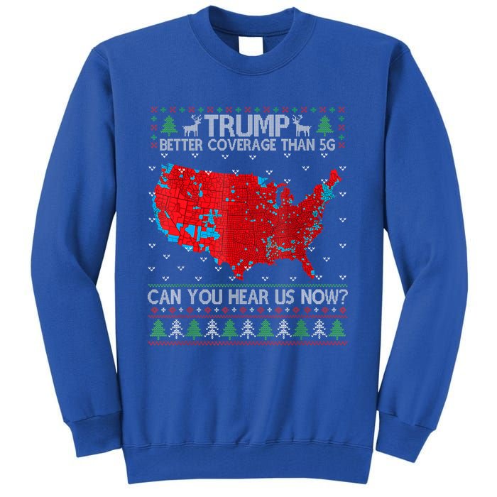 Trump Better Coverage Than 5g Can You Hear Us Now Gift Tall Sweatshirt