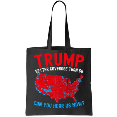 Trump Better Coverage Than 5g Can You Hear Us Now Usa Map Tote Bag