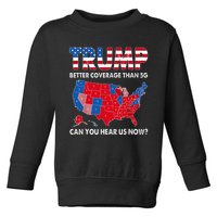 Trump Better Coverage Than 5g Can You Hear Us Now Funny Toddler Sweatshirt