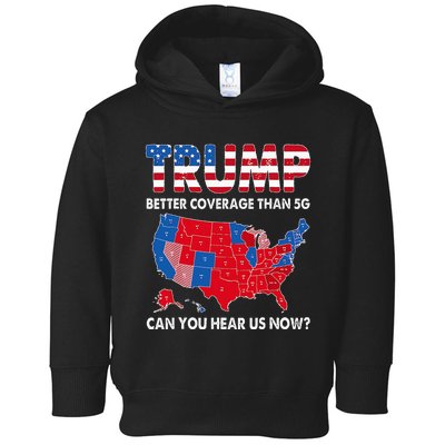 Trump Better Coverage Than 5g Can You Hear Us Now Funny Toddler Hoodie