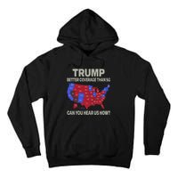 Trump Better Coverage Than 5g Can You Hear Us Now Politics Tall Hoodie