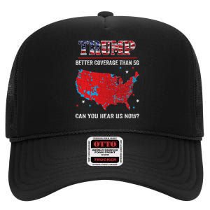 Trump Better Coverage Than 5g Can You Hear Us Now Politics High Crown Mesh Back Trucker Hat