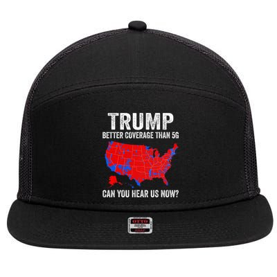 Trump Better Coverage Than 5g Can You Hear Us Now Politics 7 Panel Mesh Trucker Snapback Hat