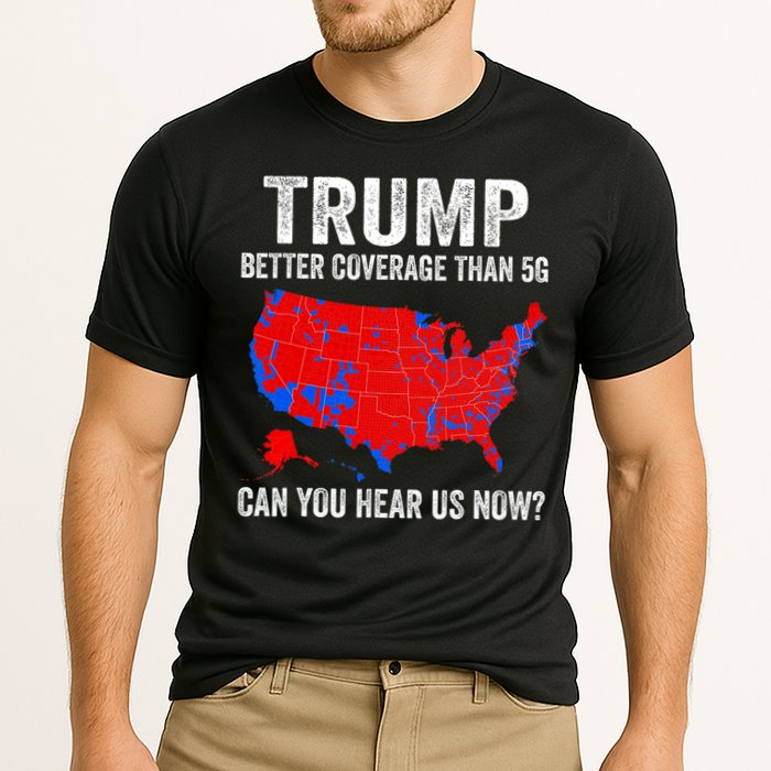 Trump Better Coverage Than 5g Can You Hear Us Now Politics Cooling Performance Crew T-Shirt