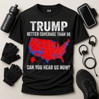 Trump Better Coverage Than 5g Can You Hear Us Now Politics Cooling Performance Crew T-Shirt