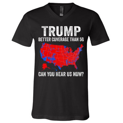 Trump Better Coverage Than 5g Can You Hear Us Now Politics V-Neck T-Shirt