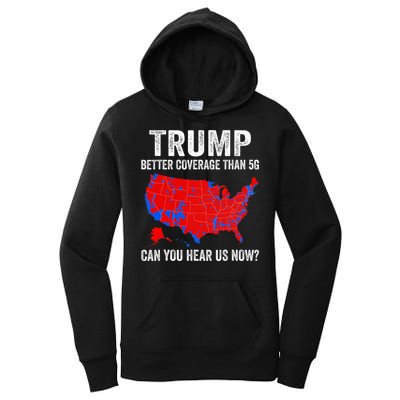 Trump Better Coverage Than 5g Can You Hear Us Now Politics Women's Pullover Hoodie