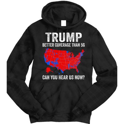 Trump Better Coverage Than 5g Can You Hear Us Now Politics Tie Dye Hoodie