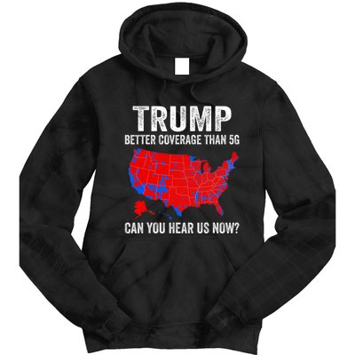 Trump Better Coverage Than 5g Can You Hear Us Now Politics Tie Dye Hoodie